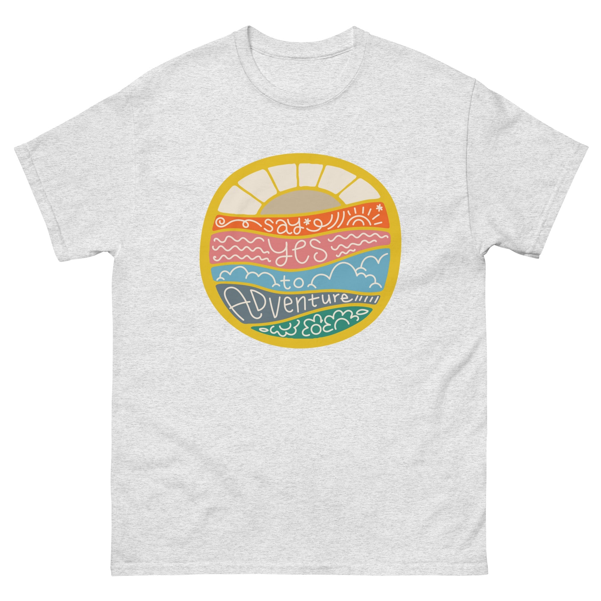 Say Yes To Adventure Classic T-Shirt