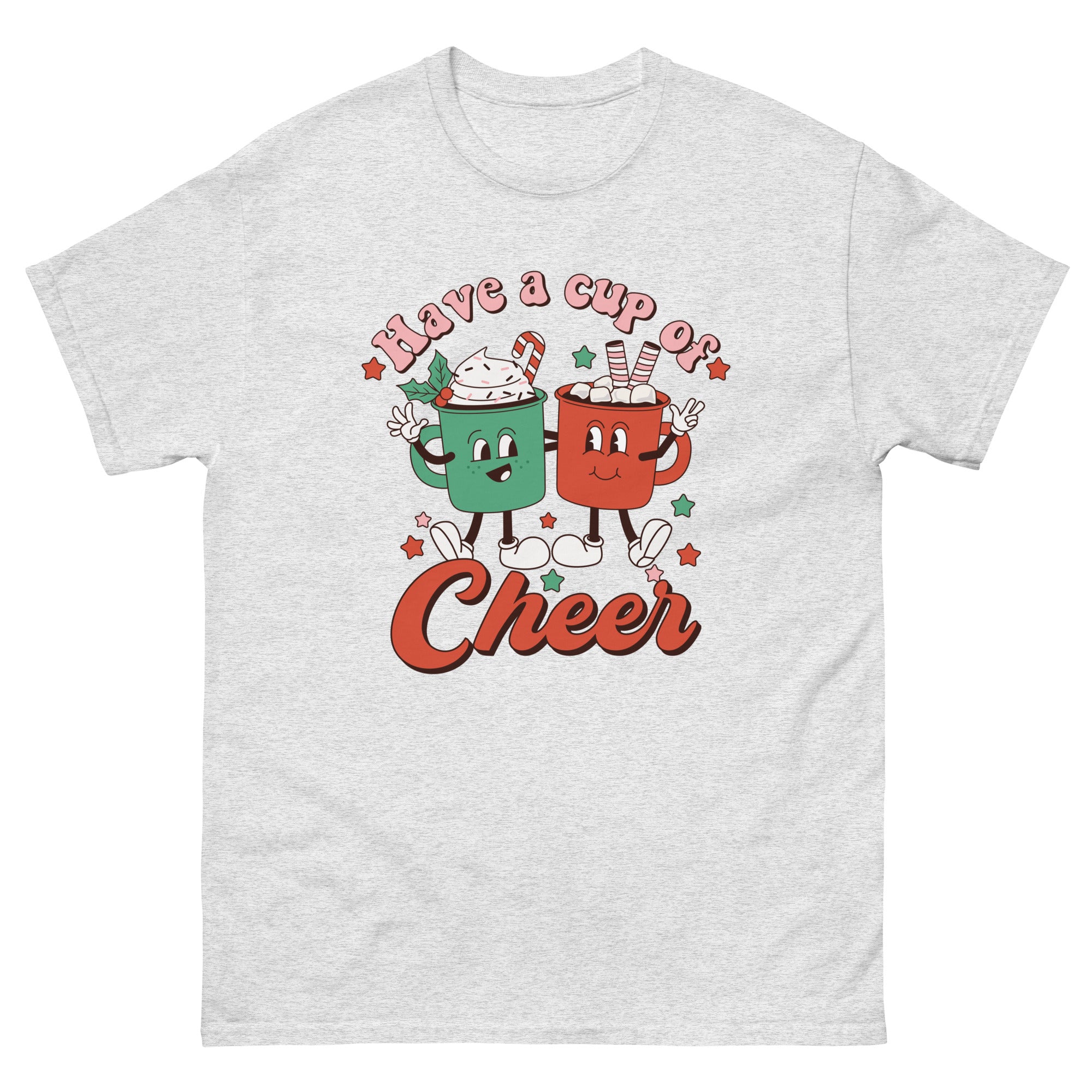 Have A Cup Of Cheer Classic T-Shirt