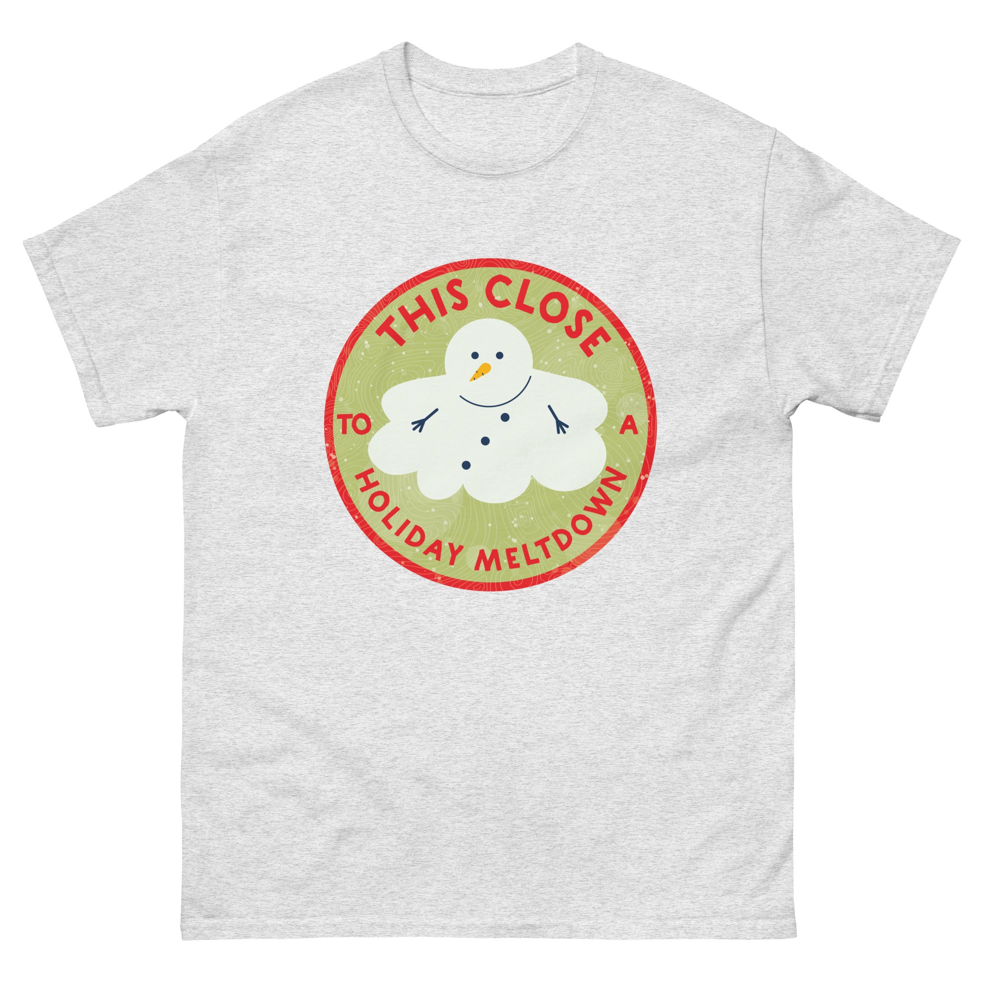 Holiday Meltdown Classic T-Shirt