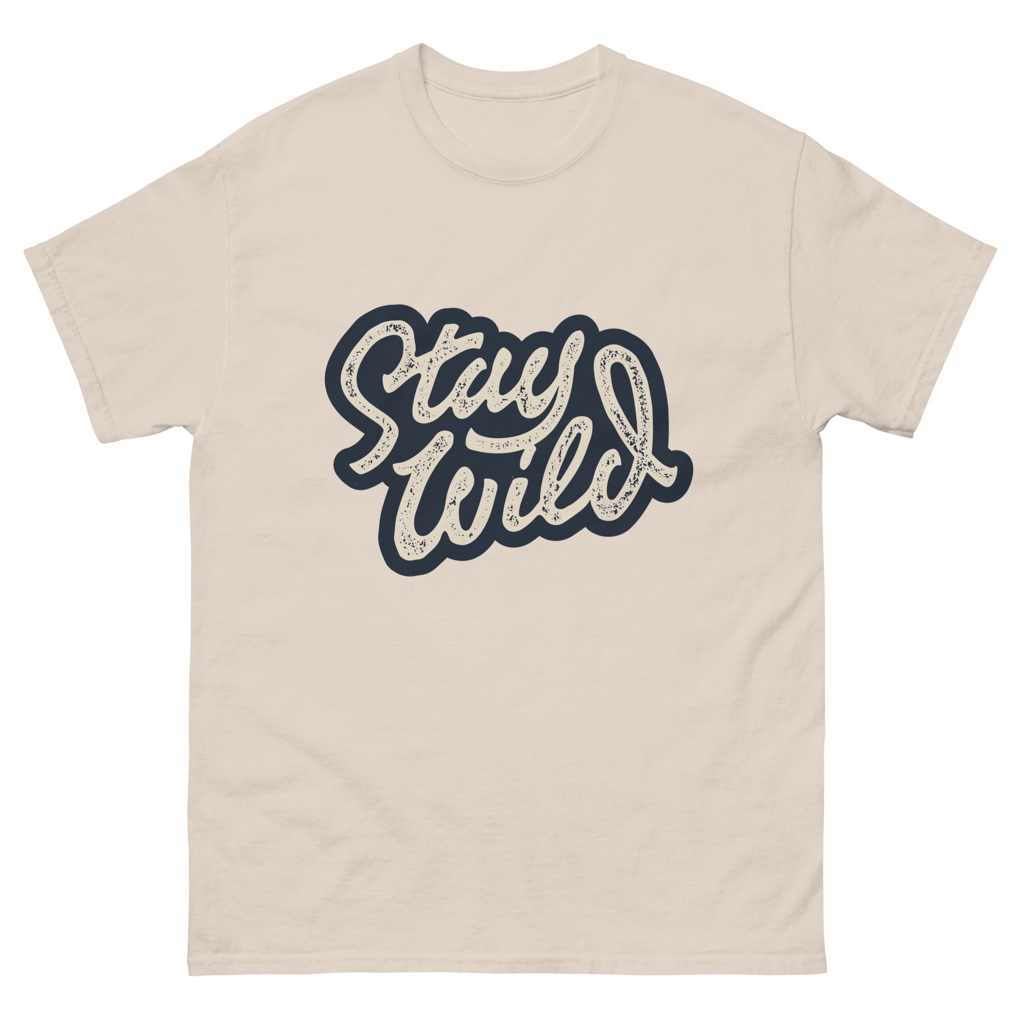 Stay Wild Classic T-Shirt