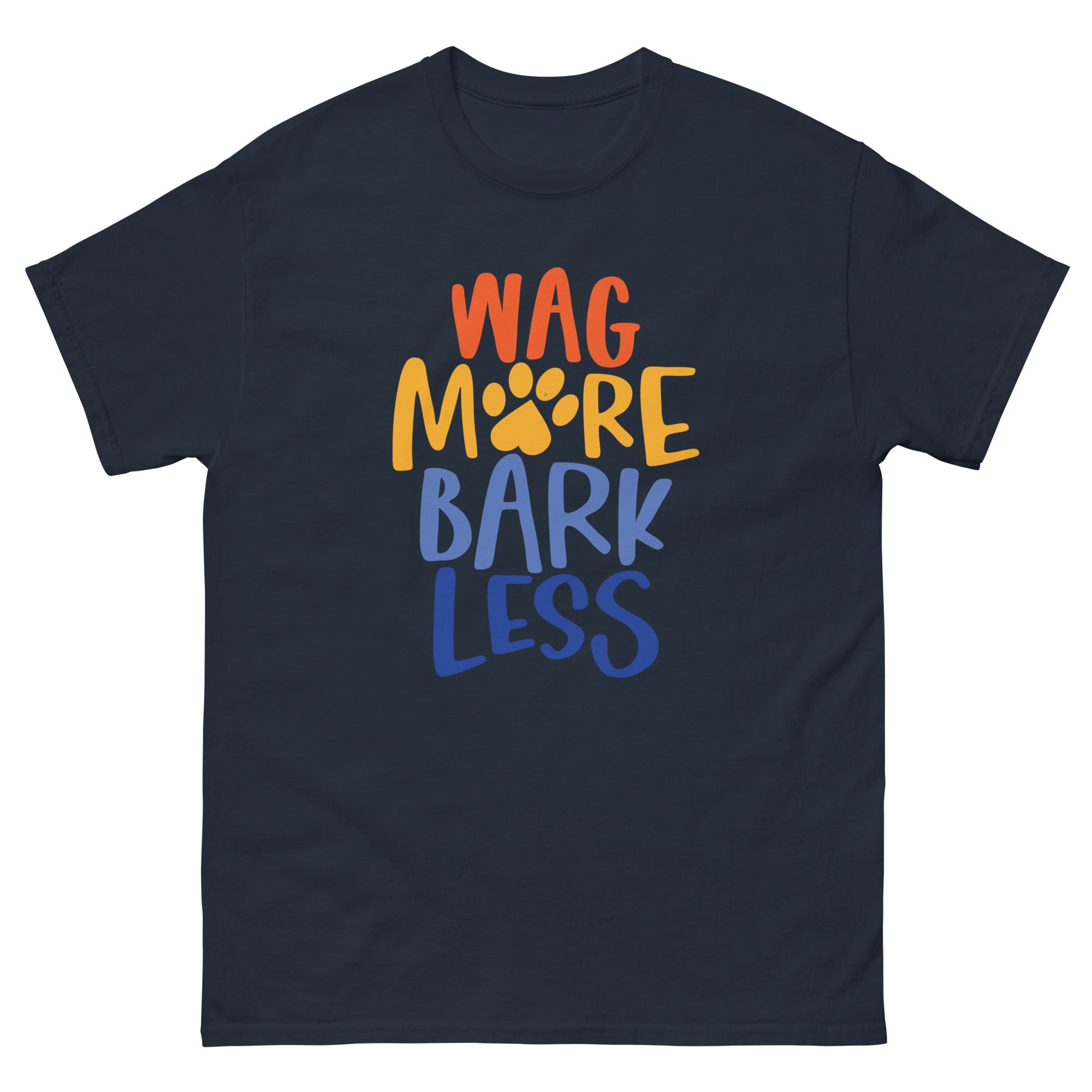 Wag More Bark Less Classic T-Shirt