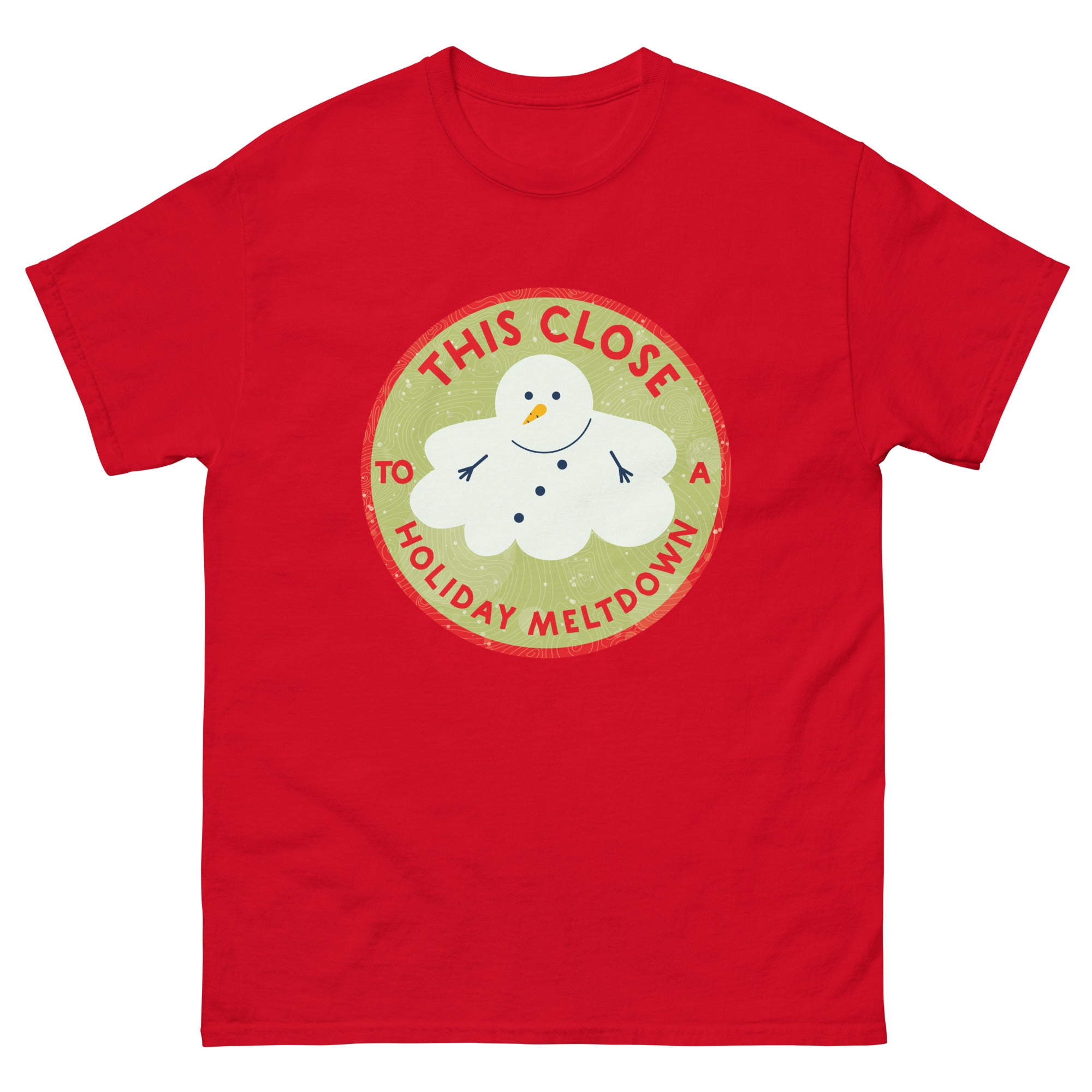 Holiday Meltdown Classic T-Shirt