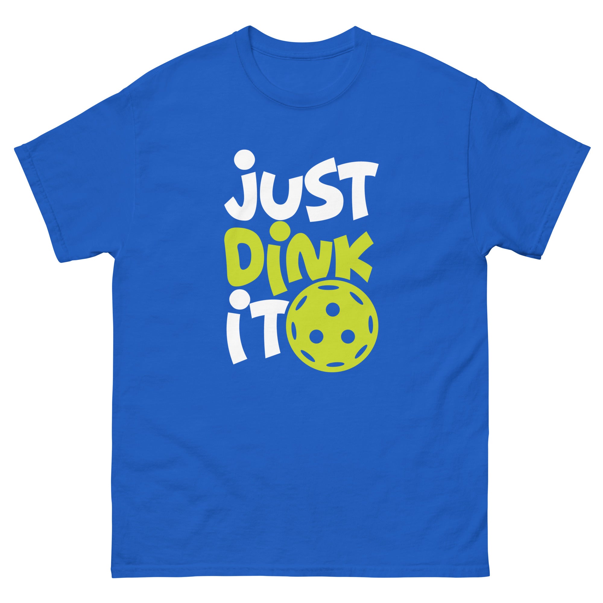 Just Dink It Classic T-Shirt