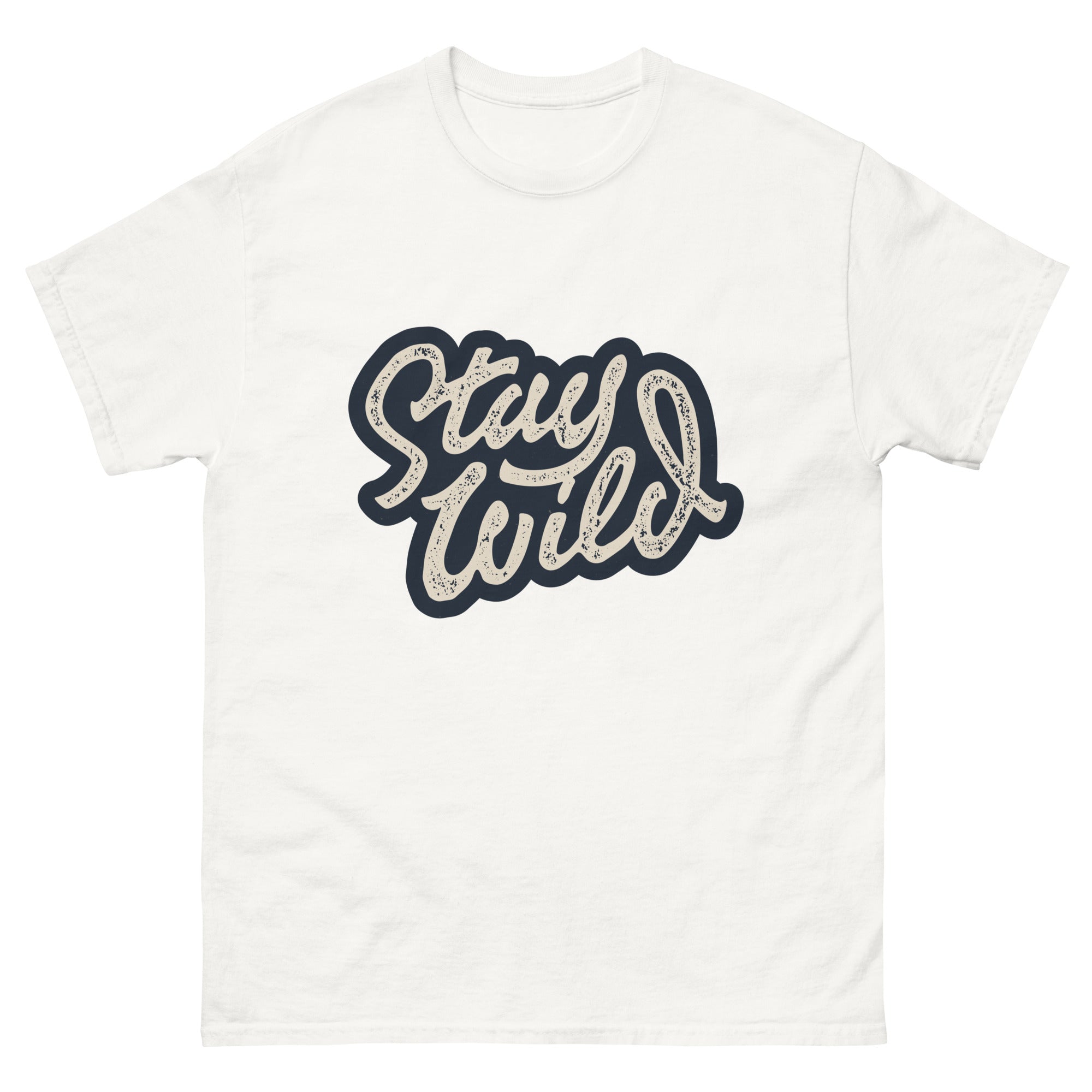 Stay Wild Classic T-Shirt