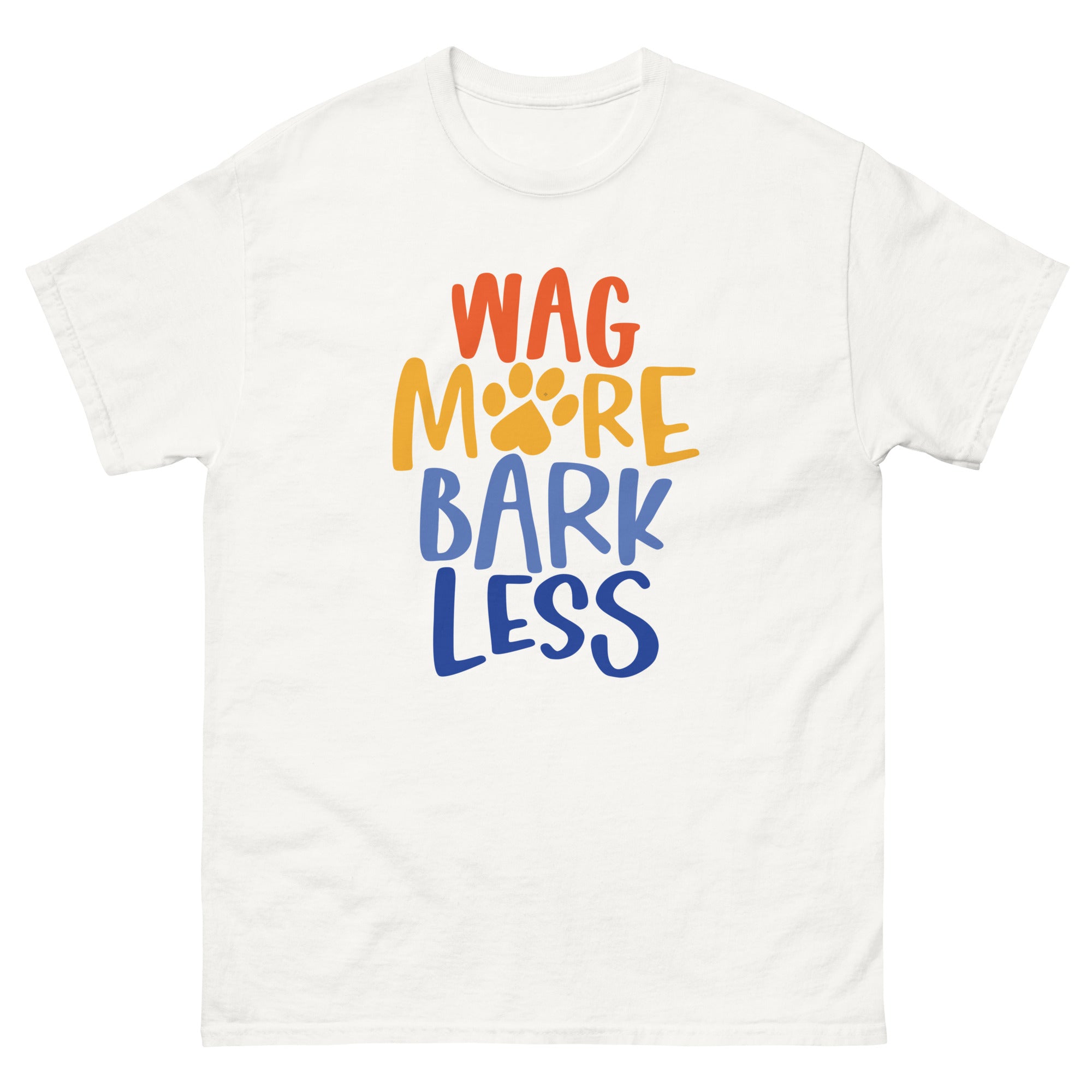 Wag More Bark Less Classic T-Shirt