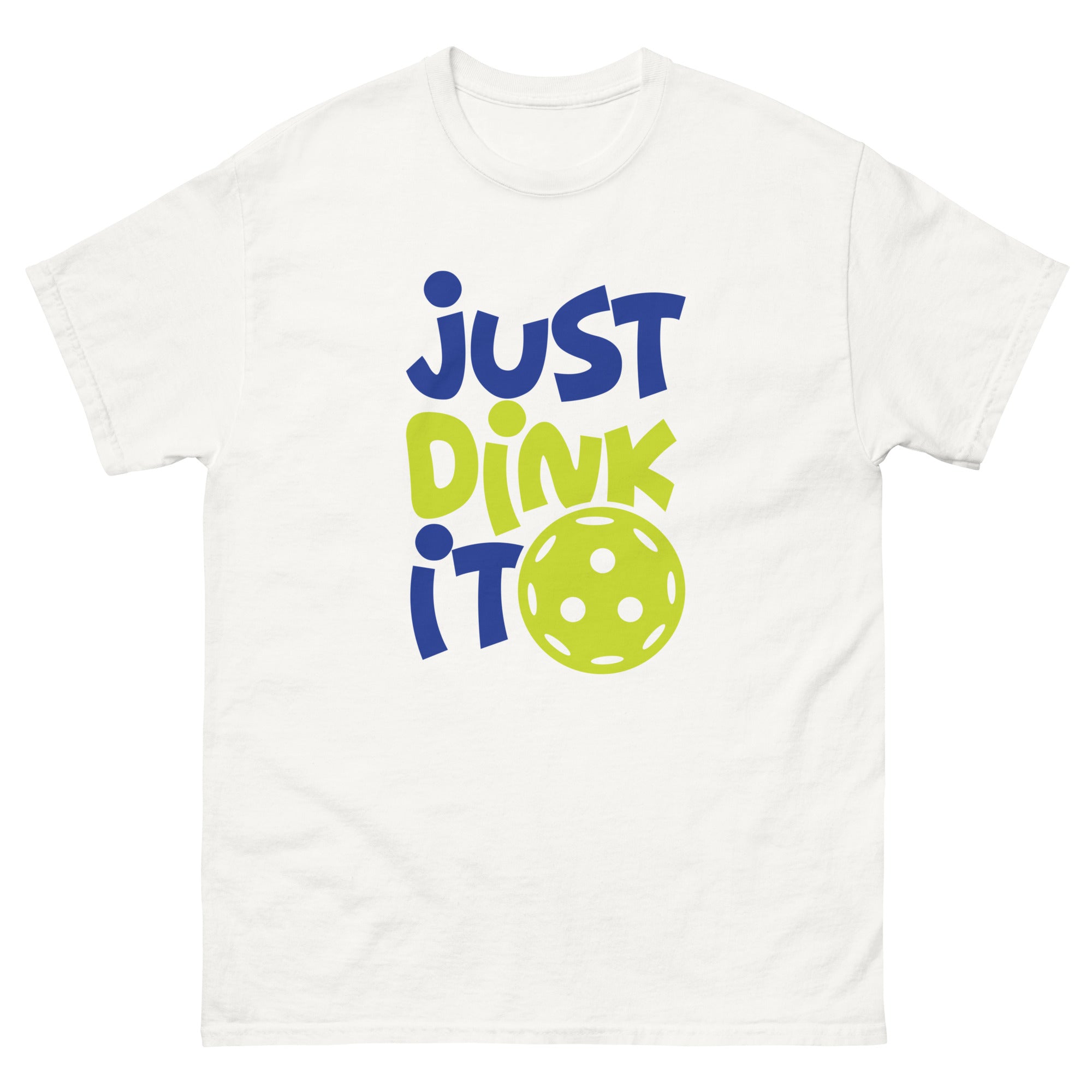 Just Dink It Classic T-Shirt