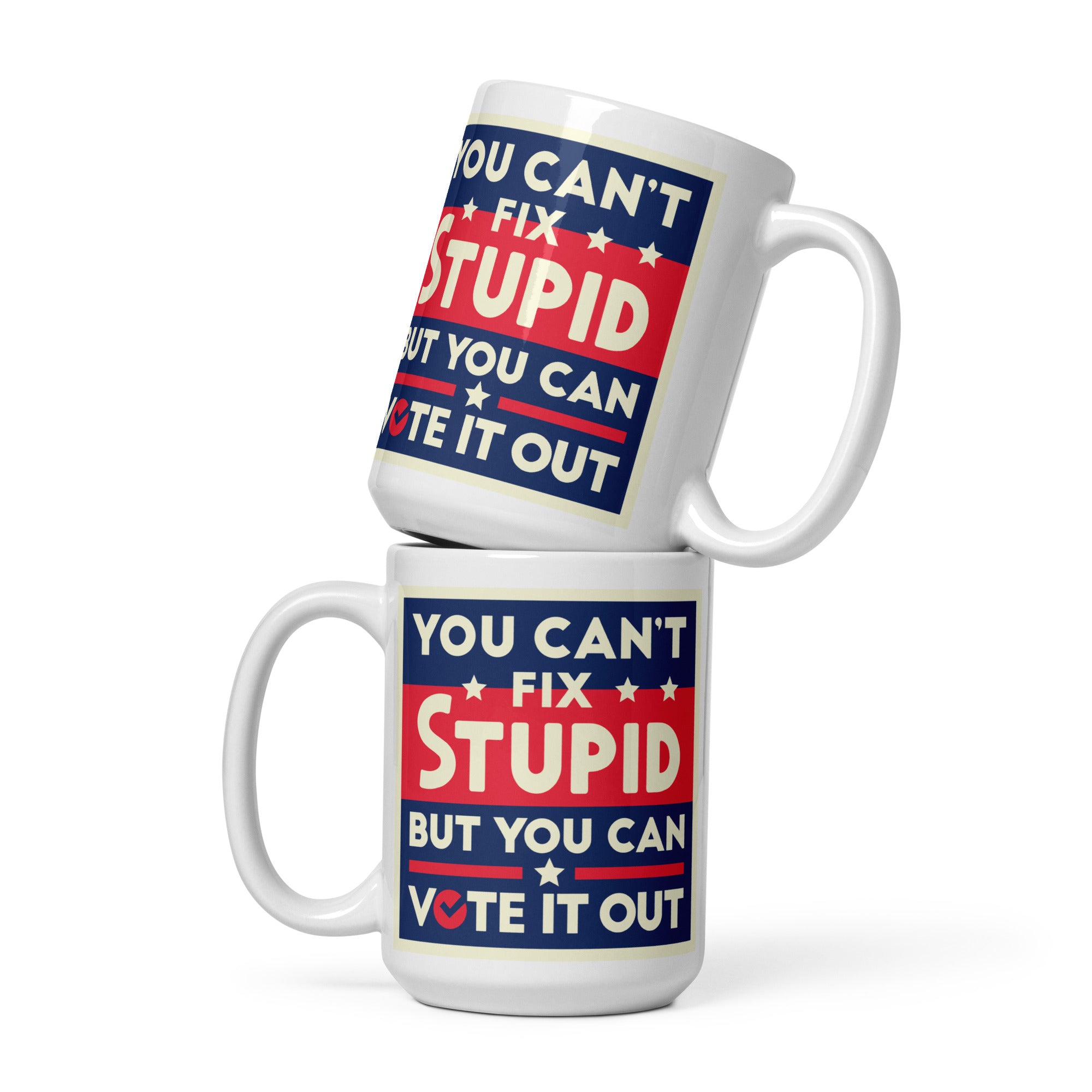 You Can't Fix Stupid Mug