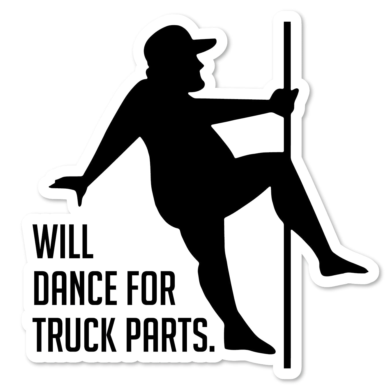 KC5-186 | Will Dance For Truck Parts