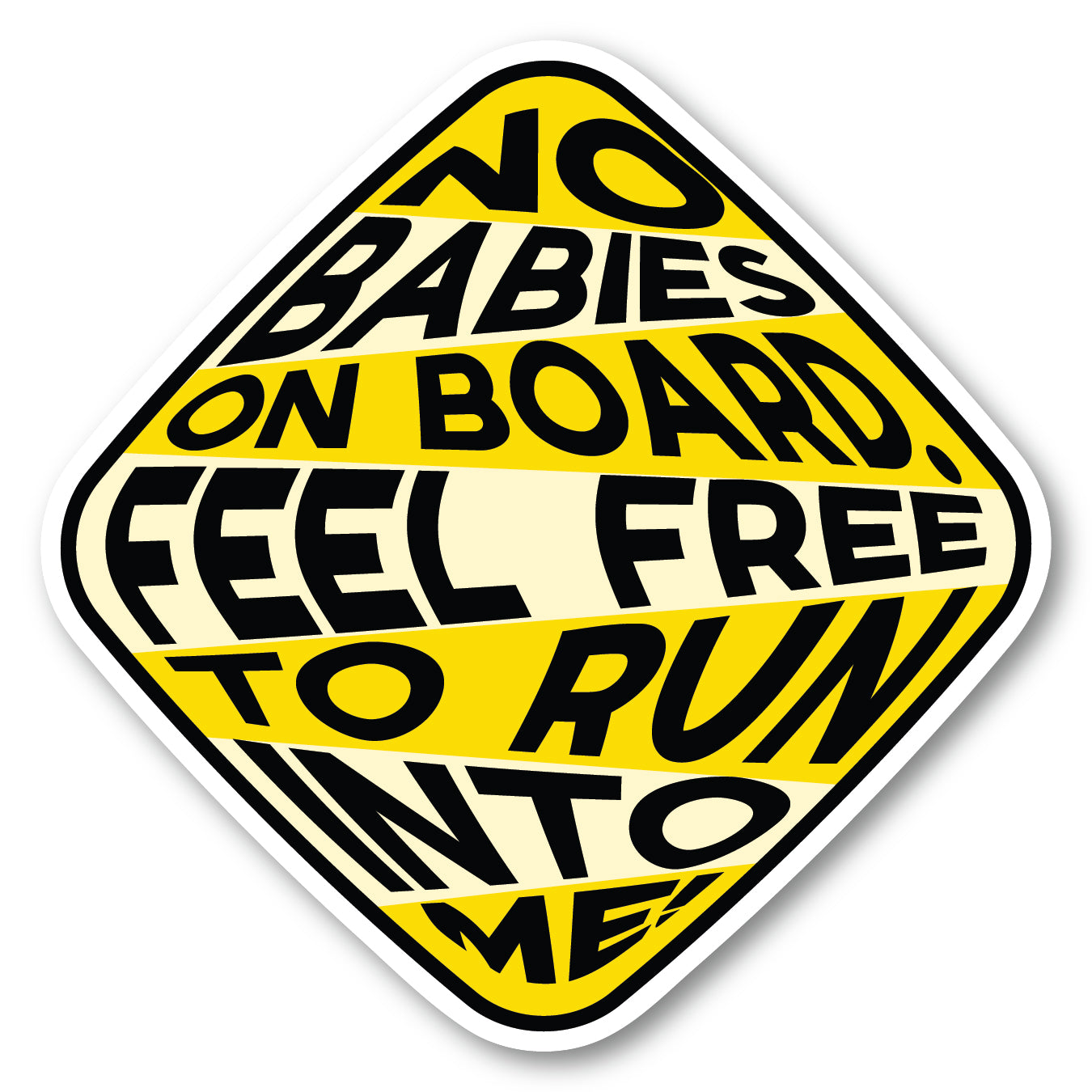SP5-013 | No Babies On Board Run Into Me